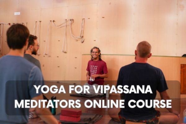 Yoga for Vipassana Meditators Online Course